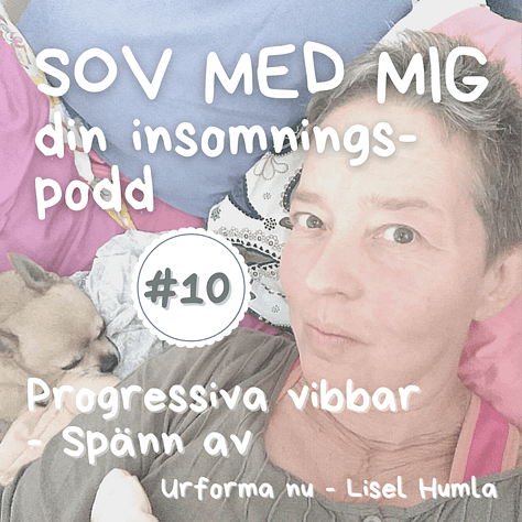 Sov med mig-podden med Lisel Humla, Urforma nu. #10. Progressiva vibbar - Spänn av.