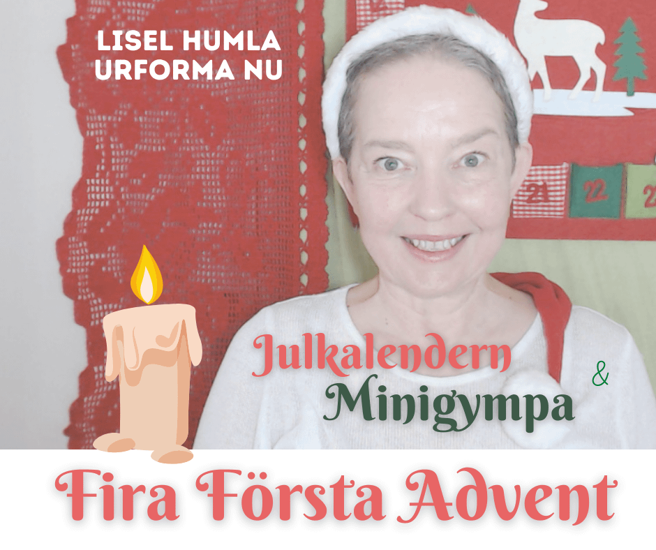 Ansiktsgympa och fira första advent med Lisel Humla - Urforma nu